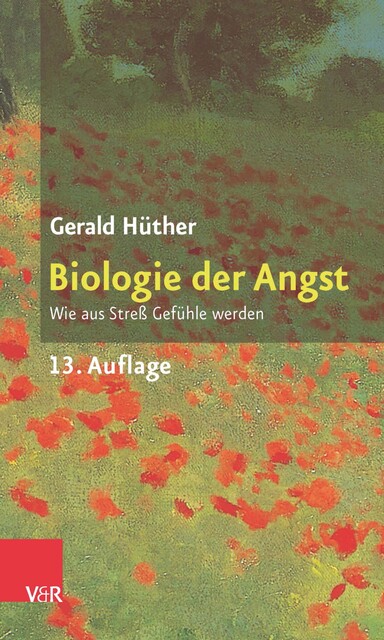 Biologie der Angst, Gerald Hüther