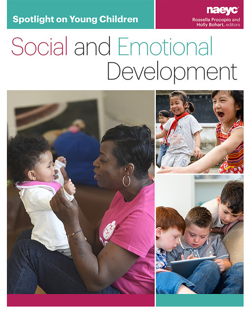 Spotlight on Young Children: Social and Emotional Development, Rossella Procopio, Holly Bohart