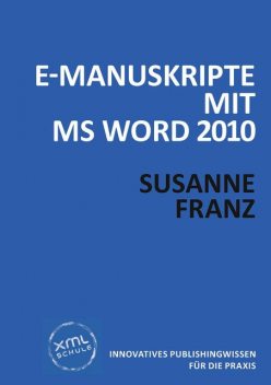 E-Manuskripte mit MS Word 2010, Susanne Franz