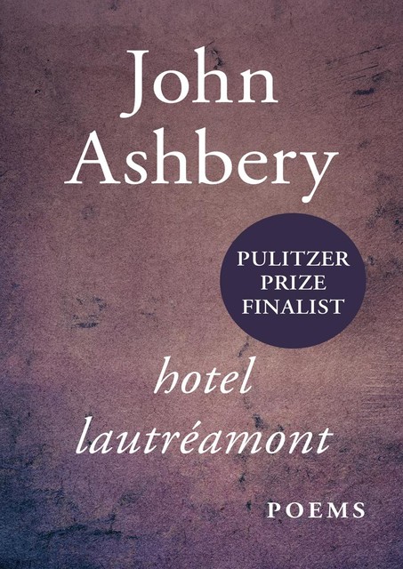 Hotel Lautréamont, John Ashbery