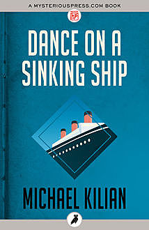 Dance on a Sinking Ship, Michael Kilian
