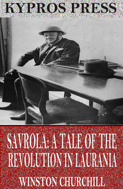 Savrola: A Tale of the Revolution in Laurania, Winston Churchill