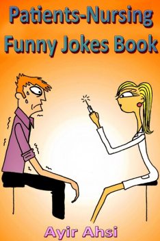 Patients-Nursing Funny Jokes Book, Ahsi Ayir