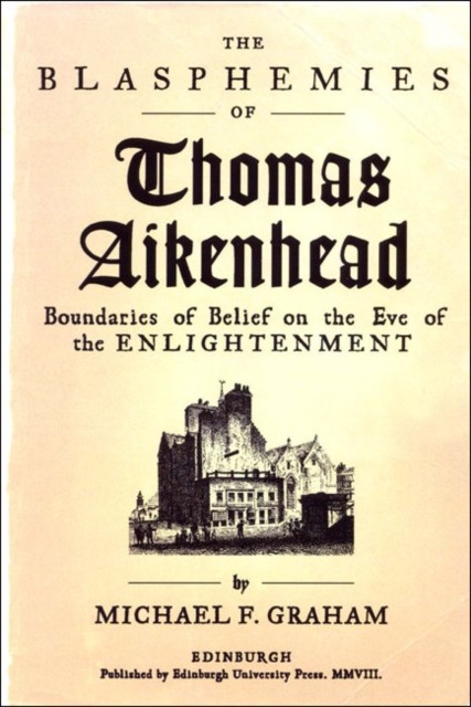 Blasphemies of Thomas Aikenhead, Michael Graham