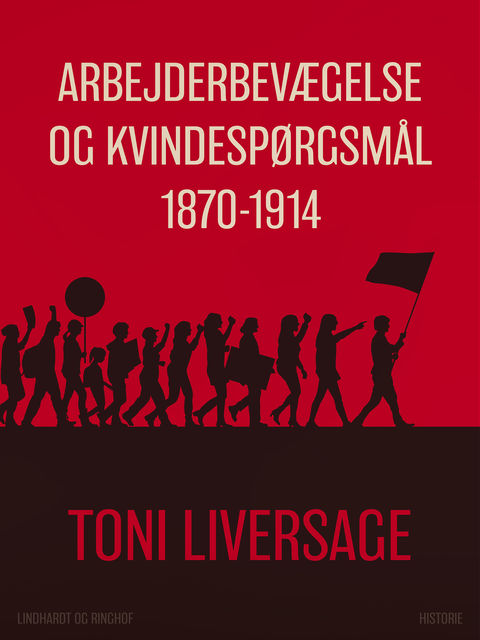 Arbejderbevægelse og kvindespørgsmål 1870–1914, Toni Liversage