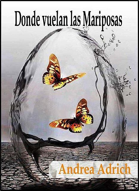 Donde vuelan las mariposas, Andrea Adrich