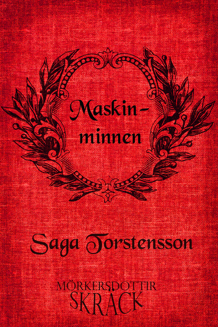 Maskinminnen, Saga Torstensson