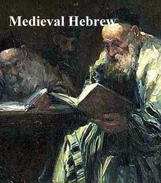 Medieval Hebrew: The Midrash, the Kabbalah, 