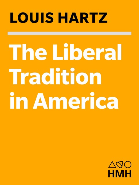 The Liberal Tradition in America, Louis Hartz