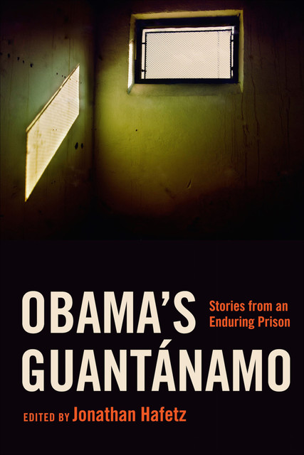 Obama's Guantánamo, Jonathan Hafetz