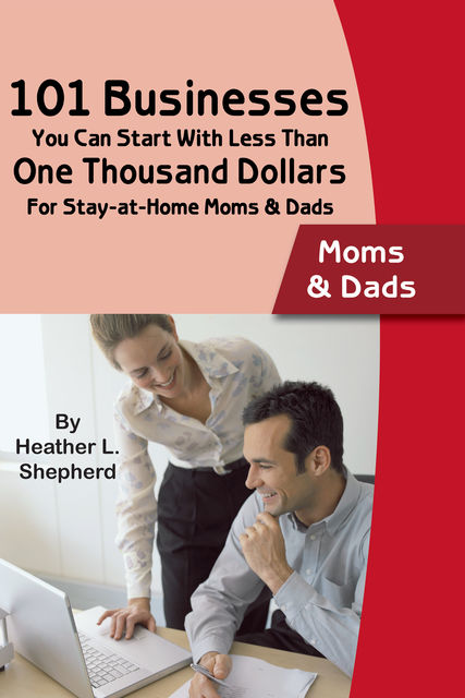 101 Businesses You Can Start With Less Than One Thousand Dollars, Shepard