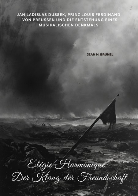 Elégie Harmonique: Der Klang der Freundschaft, Jean H. Brunel