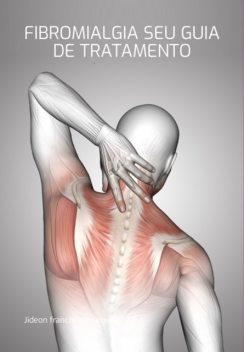 Fibromialgia Seu Guia De Tratamento, Francisco Marques, Jideon
