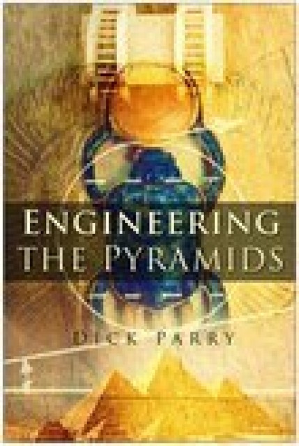 Engineering the Pyramids, Dick Parry