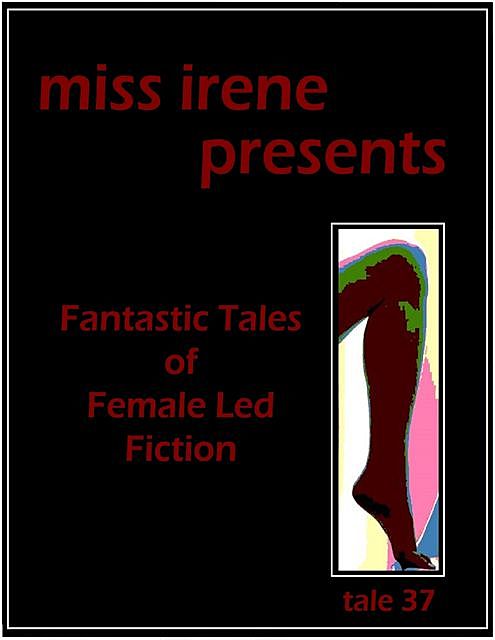 Miss Irene Presents – Tale 37, Miss Irene Clearmont