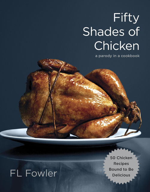 Fifty Shades of Chicken, F.L.Fowler