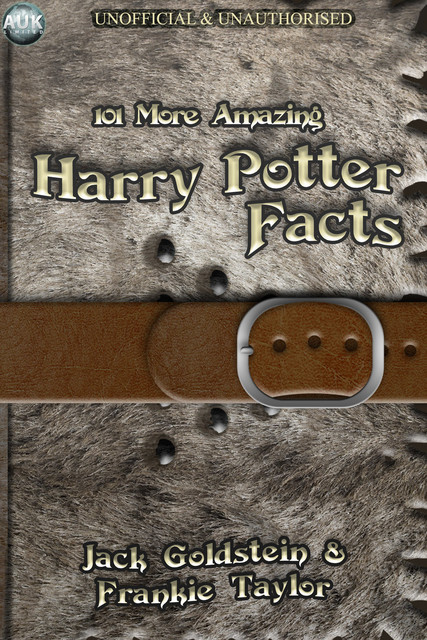 101 More Amazing Harry Potter Facts, Jack Goldstein, Frankie Taylor