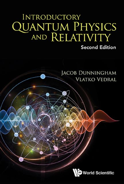 Introductory Quantum Physics and Relativity, Vlatko Vedral, Jacob Dunningham