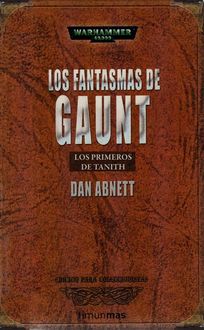 Los Primeros De Tanith, Dan Abnett