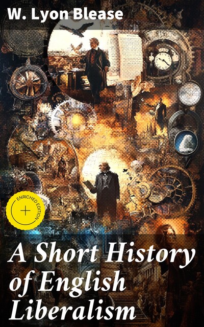 A Short History of English Liberalism, W. Lyon Blease