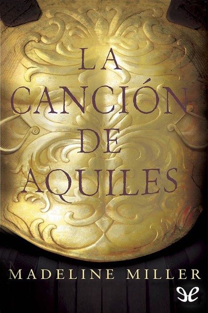 La canción de Aquiles, Madeline Miller