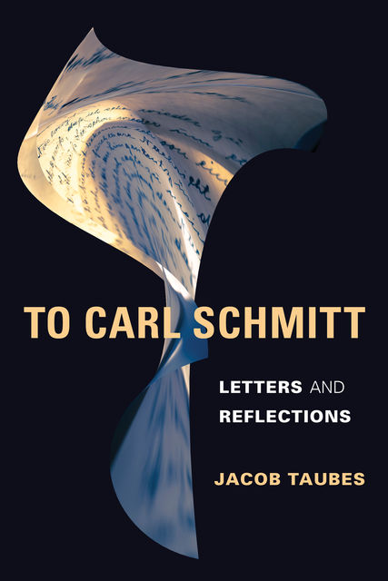 To Carl Schmitt, Jacob Taubes