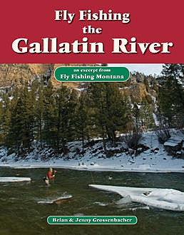Fly Fishing the Gallatin River, Brian Grossenbacher, Jenny Grossenbacher