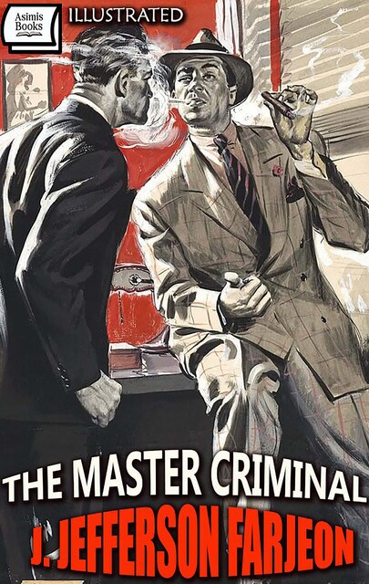 The Master Criminal. Illustrated, J. Jefferson Farjeon