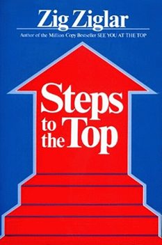 Steps to the Top, Zig Ziglar