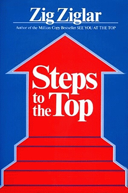 Steps to the Top, Zig Ziglar