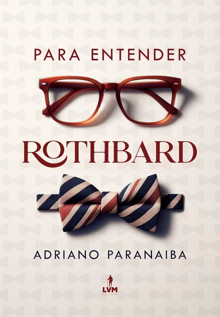 Para entender Rothbard, Adriano Paranaíba