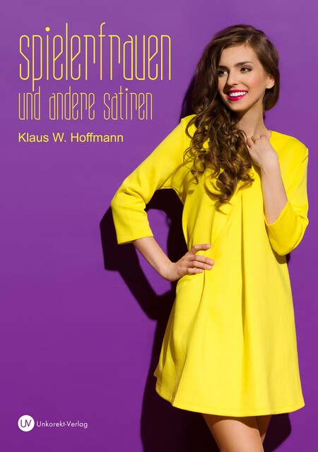 Spielerfrauen und andere Satiren, Klaus W. Hoffmann