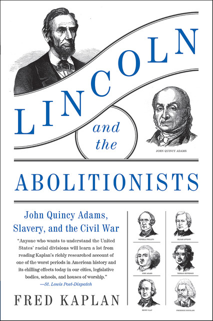 Lincoln and the Abolitionists, Fred Kaplan