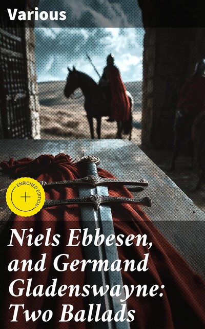 Niels Ebbesen, and Germand Gladenswayne: Two Ballads, Various