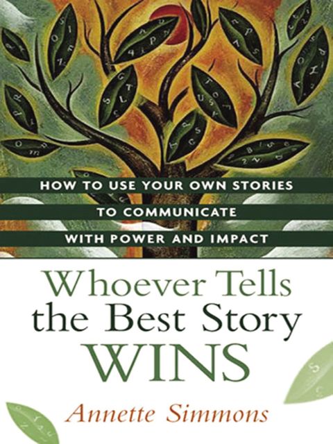 Whoever Tells the Best Story Wins, Annette Simmons