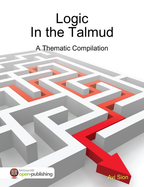 Logic In the Talmud: A Thematic Compilation, Avi Sion