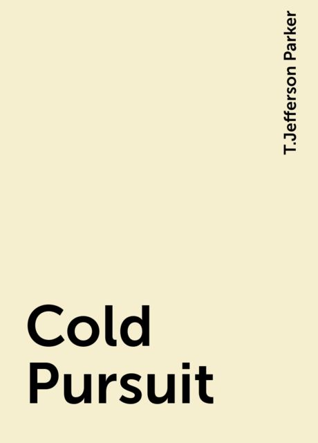 Cold Pursuit, T.Jefferson Parker