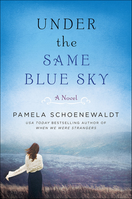 Under the Same Blue Sky, Pamela Schoenewaldt