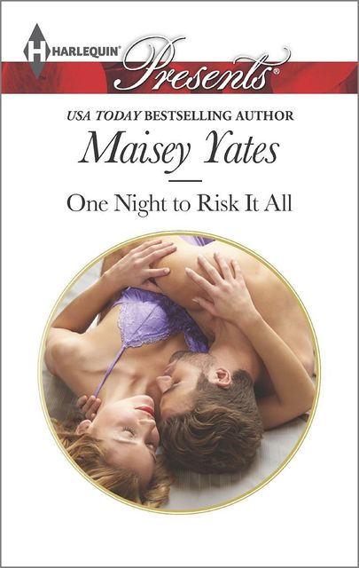 One Night to Risk It All, Maisey Yates