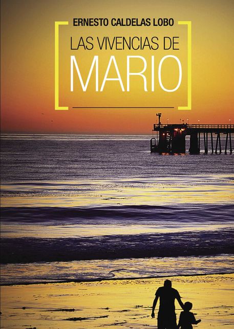 Las vivencias de Mario, Ernesto Caldelas Lobo
