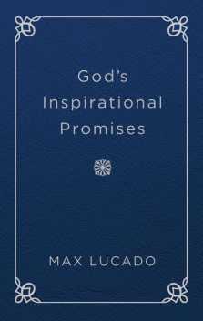 God's Inspirational Promises, Max Lucado