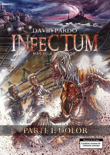 INFECTUM (PARTE I: DOLOR) (Spanish Edition), David Bonilla Pardo