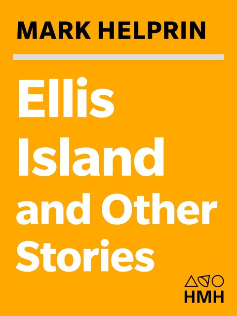 Ellis Island, Mark Helprin