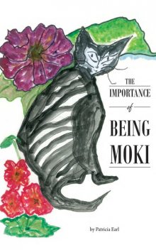 The Importance of Being Moki, Patricia Earl