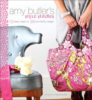 Amy Butler's Style Stitches, Amy Butler