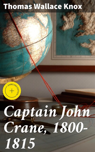 Captain John Crane, 1800–1815, Thomas Wallace Knox
