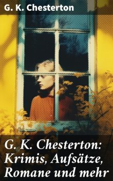 G. K. Chesterton: Krimis, Aufsätze, Romane und mehr, G.K. Chesterton