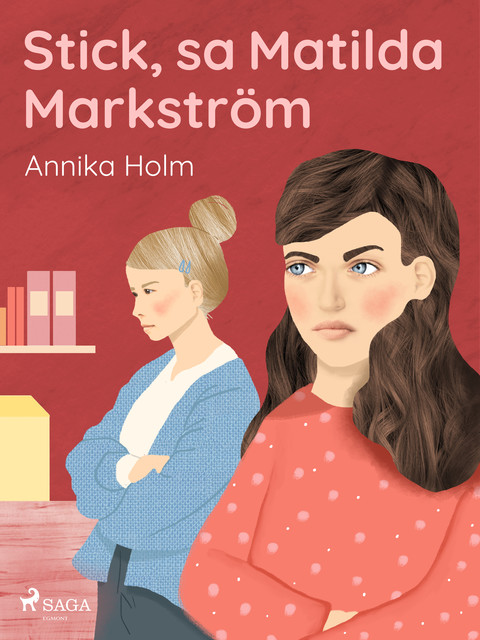 Stick, sa Matilda Markström, Annika Holm