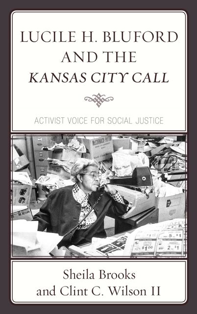 Lucile H. Bluford and the Kansas City Call, Clint C. Wilson II, Sheila Brooks