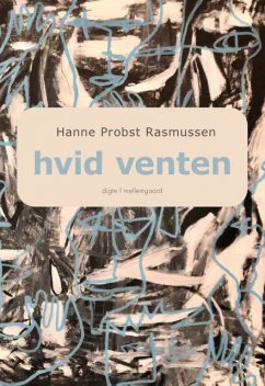 HVID VENTEN, Hanne Rasmussen